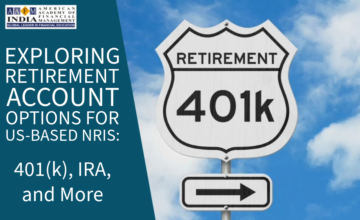 Retirement Account Options for US based NRIs